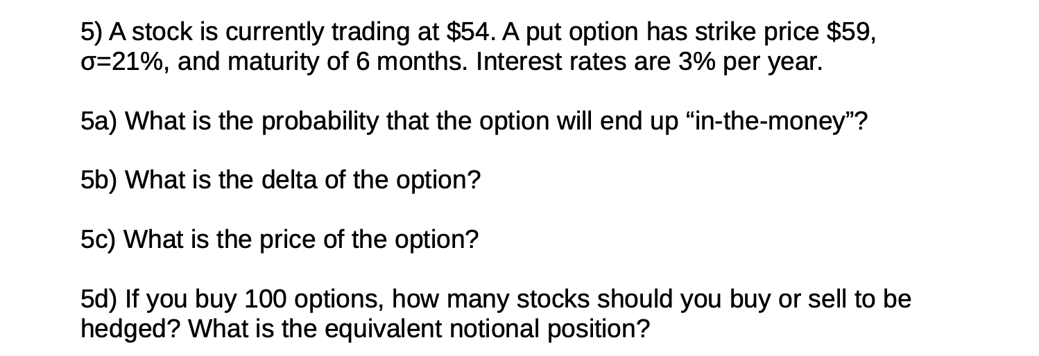 5 A Stock Is Currently Trading At 54 A Put Option Has Strike Price 59 O 21 And Maturity Of 6 Months Interest Rat 1
