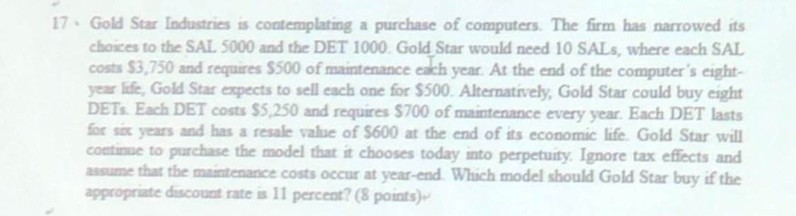 17 Gold Star Industries Is Contemplating A Purchase Of Computers The Firm Has Narrowed Its Choices To The Sal 5000 And 1