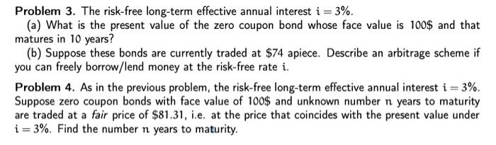 Problem 3 The Risk Free Long Term Effective Annual Interest I 3 A What Is The Present Value Of The Zero Coupon Bo 1