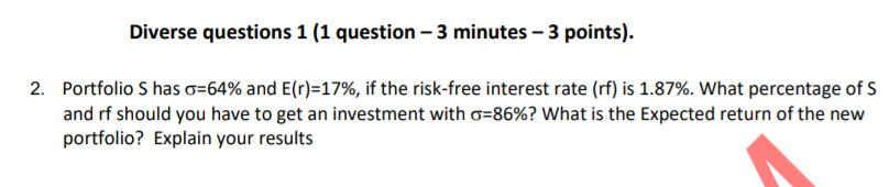 Diverse Questions 1 1 Question 3 Minutes 3 Points 2 Portfolio S Has O 64 And E R 17 If The Risk Free Interes 1