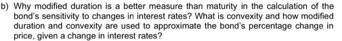B Why Modified Duration Is A Better Measure Than Maturity In The Calculation Of The Bond S Sensitivity To Changes In In 1
