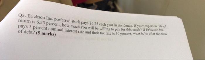 Q3 Erickson Inc Preferred Stock Pays 86 25 Each Year In Dividends If Your Expected Op Return Is 6 55 Percent How Muc 1