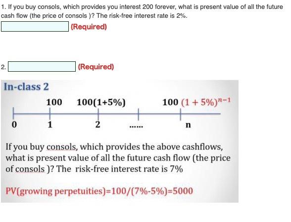 1 If You Buy Consols Which Provides You Interest 200 Forever What Is Present Value Of All The Future Cash Flow The P 1
