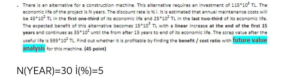 There Is An Alternative For A Construction Machine This Alternative Requires An Investment Of 115 10 Tl The Economic L 1