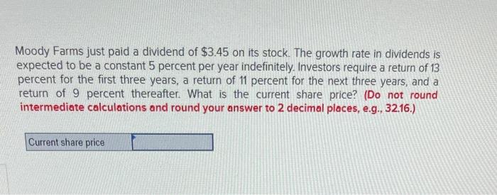 Moody Farms Just Paid A Dividend Of 3 45 On Its Stock The Growth Rate In Dividends Is Expected To Be A Constant 5 Perc 1