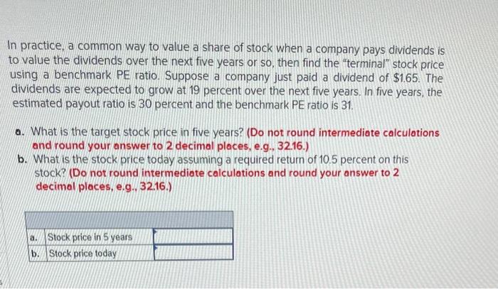 In Practice A Common Way To Value A Share Of Stock When A Company Pays Dividends Is To Value The Dividends Over The Nex 1
