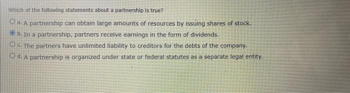 Which Of The Following Statements About A Partnership Is True Oa A Partnership Can Obtain Large Amounts Of Resources B 1