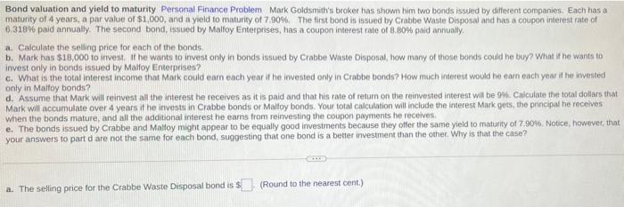 Bond Valuation And Yield To Maturity Personal Finance Problem Mark Goldsmith S Broker Has Shown Him Two Bonds Issued By 1