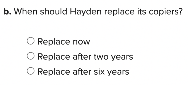 Hayden Inc Has A Number Of Copiers That Were Bought Four Years Ago For 24 000 Currently Maintenance Costs 2 400 A Ye 2