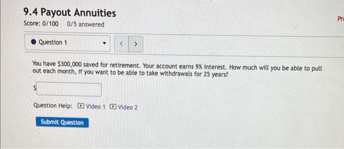 9 4 Payout Annuities Score 0 100 0 5 Answered Pri Question 1 You Have 300 000 Saved For Retirement Your Account Ear 1