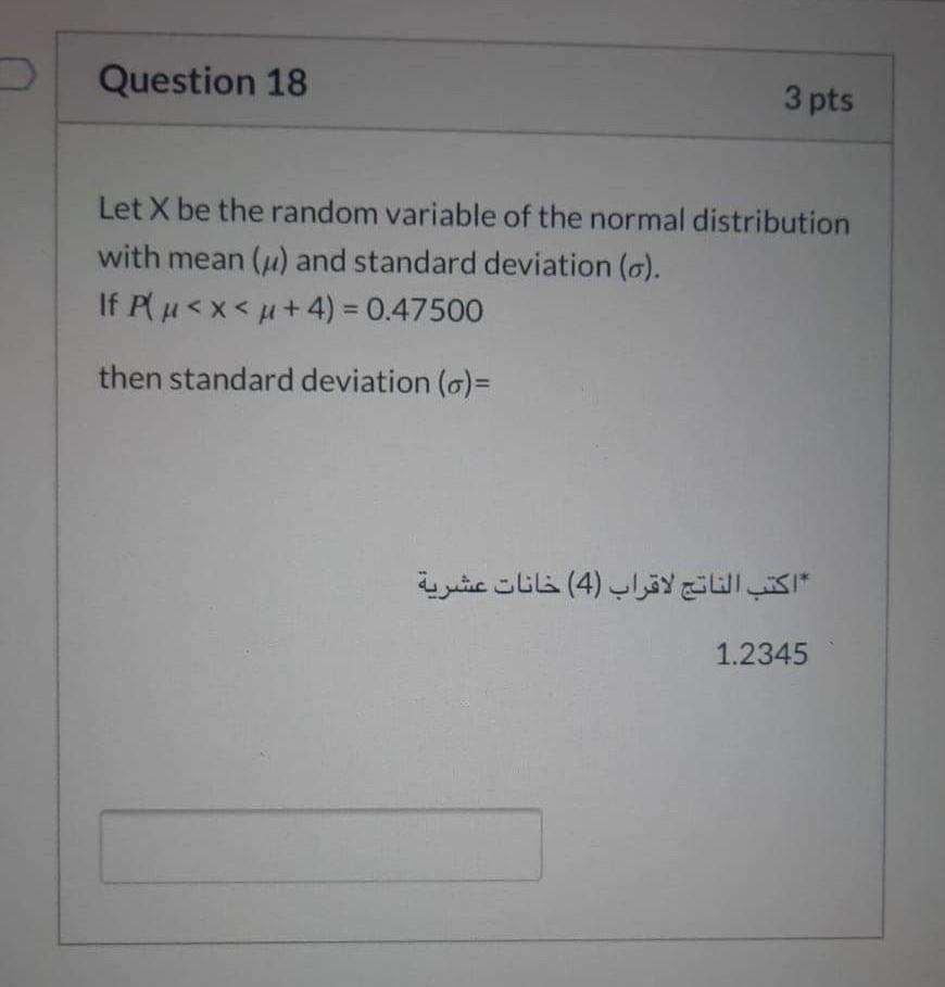 Question 18 3 Pts Let X Be The Random Variable Of The Normal Distribution With Mean U And Standard Deviation O If P 1
