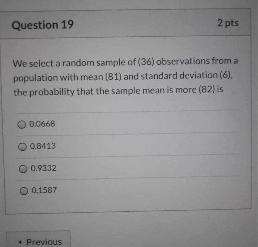 Question 19 2 Pts We Select A Random Sample Of 36 Observations From A Population With Mean 81 And Standard Deviation 1