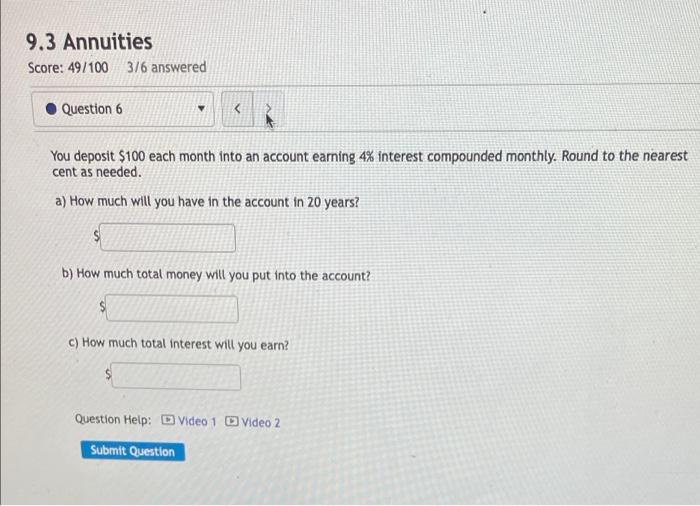 9 3 Annuities Score 49 100 376 Answered Question 6 You Deposit 100 Each Month Into An Account Earning 4 Interest Comp 1