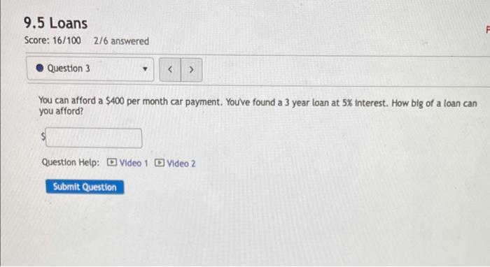 9 5 Loans Score 16 100 2 6 Answered F Question 3 You Can Afford A 400 Per Month Car Payment Youve Found A 3 Year 1