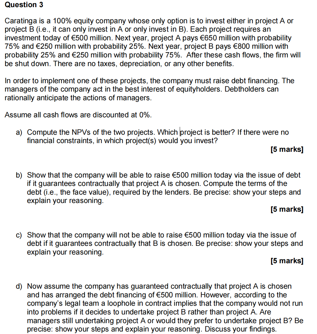 Question 3 Caratinga Is A 100 Equity Company Whose Only Option Is To Invest Either In Project A Or Project B I E It 1