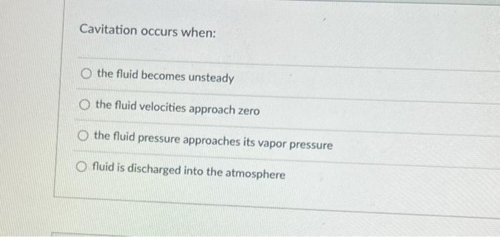 The Bernoulli S Equation Assumes O Steady Incompressible And Inviscid Flow O Unsteady Incompressible And Inviscid Fl 4