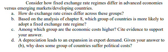 Consider How Fixed Exchange Rate Regimes Differ In Advanced Economies Versus Emerging Markets Developing Countries A H 1