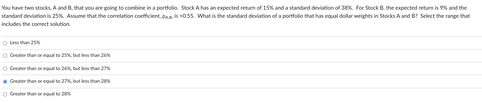 A You Have Two Stocks A And B That You Are Going To Combine In A Portfolio Stock A Has An Expected Return Of 15 And 1