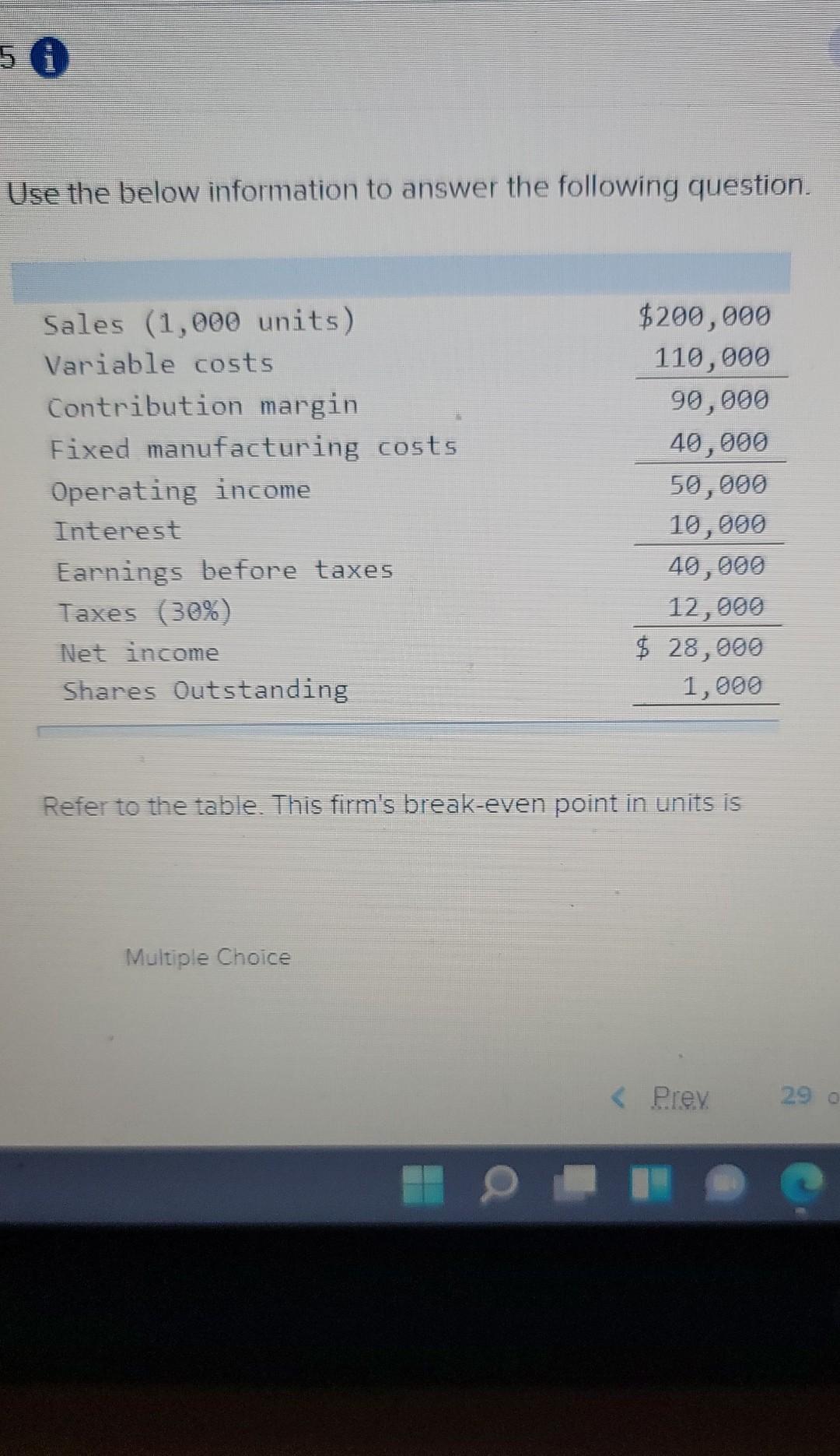 5 I Use The Below Information To Answer The Following Question Sales 1 000 Units Variable Costs Contribution Margin F 1