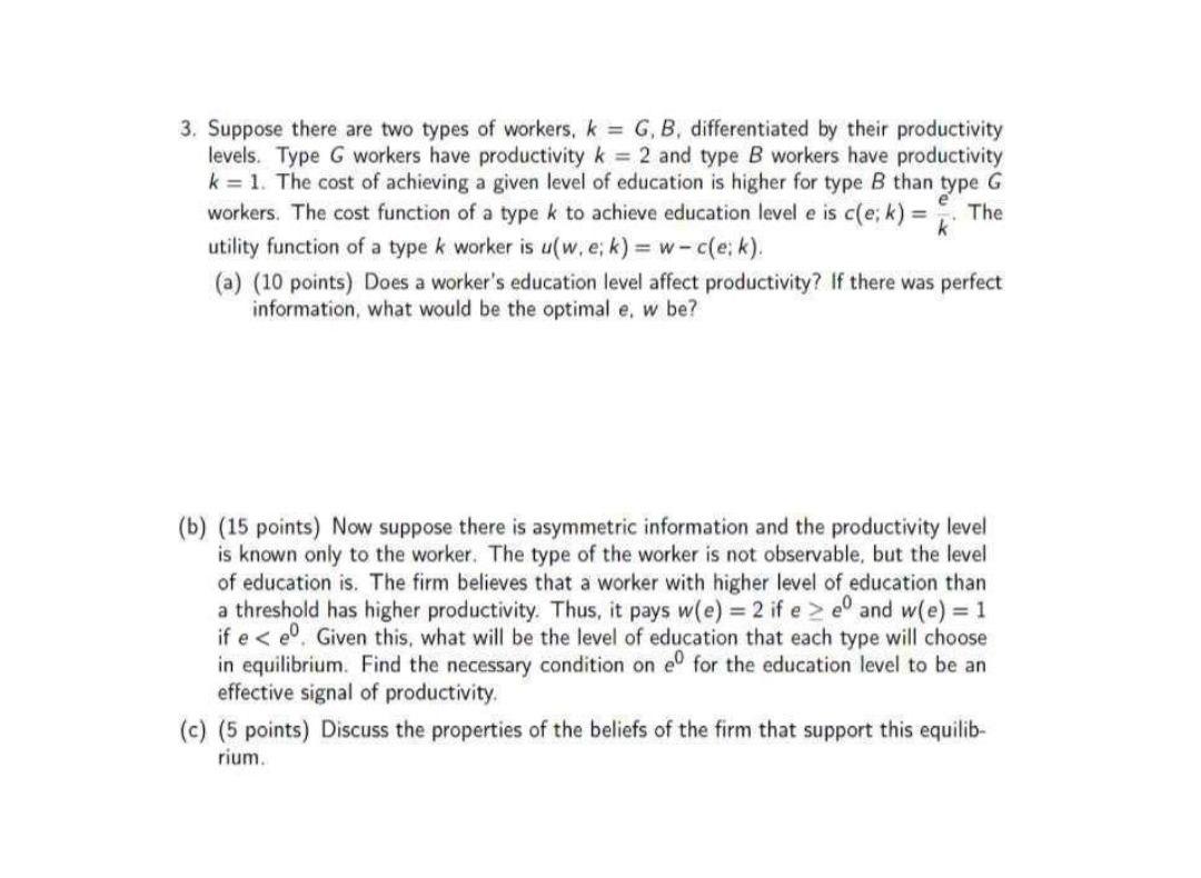 3 Suppose There Are Two Types Of Workers K G B Differentiated By Their Productivity Levels Type G Workers Have Pr 1