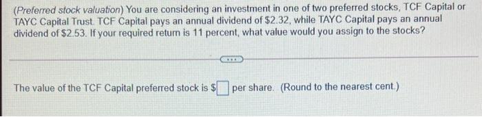 Preferred Stock Valuation You Are Considering An Investment In One Of Two Preferred Stocks Tcf Capital Or Tayc Capita 1