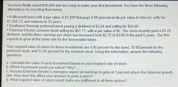 A You Have Finally Saved 10 000 And Are Ready To Make Your First Investment You Have The Three Following Alternatives F 1