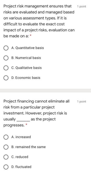 Project Risk Management Ensures That 1 Point Risks Are Evaluated And Managed Based On Various Assessment Types If It Is 1