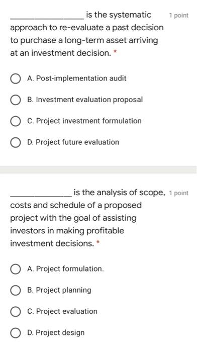 1 Point Is The Systematic Approach To Re Evaluate A Past Decision To Purchase A Long Term Asset Arriving At An Investmen 1