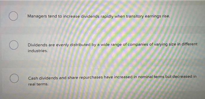 Which Statement Is True Multiple Choice Managers Never Cut Dividends Unanticipated Changes In Dividends Can Impact Sha 2