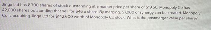 Jinga Ltd Has 8 700 Shares Of Stock Outstanding At A Market Price Per Share Of 19 50 Monopoly Co Has 42 000 Shares Out 1