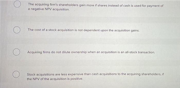The Following Statements Are Incorrect Except Multiple Choice Stock Acquisitions Provide Fewer Benefits To Acquiring Sh 2