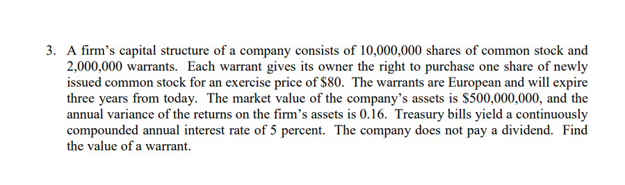 3 A Firm S Capital Structure Of A Company Consists Of 10 000 000 Shares Of Common Stock And 2 000 000 Warrants Each Wa 1