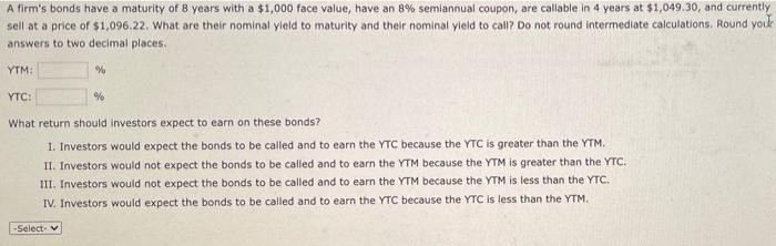 A Firm S Bonds Have A Maturity Of 8 Years With A 1 000 Face Value Have An 8 Semiannual Coupon Are Callable In 4 Year 1