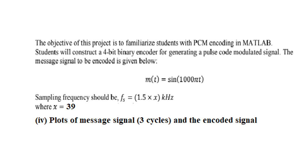 The Objective Of This Project Is To Familiarize Students With Pcm Encoding In Matlab Students Will Construct A 4 Bit Bi 1
