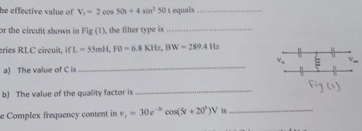 He Effective Value Of V 2 Eos 504 4 Sin 50 T Equals Or The Circuit Shown In Fig 1 The Filter Type Is Eries Rlc 1