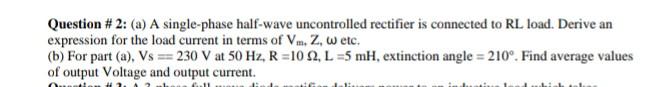 Question 2 A A Single Phase Half Wave Uncontrolled Rectifier Is Connected To Rl Load Derive An Expression For The 1