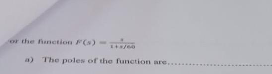 Or The Function F S 115 60 A The Poles Of The Function Are 1