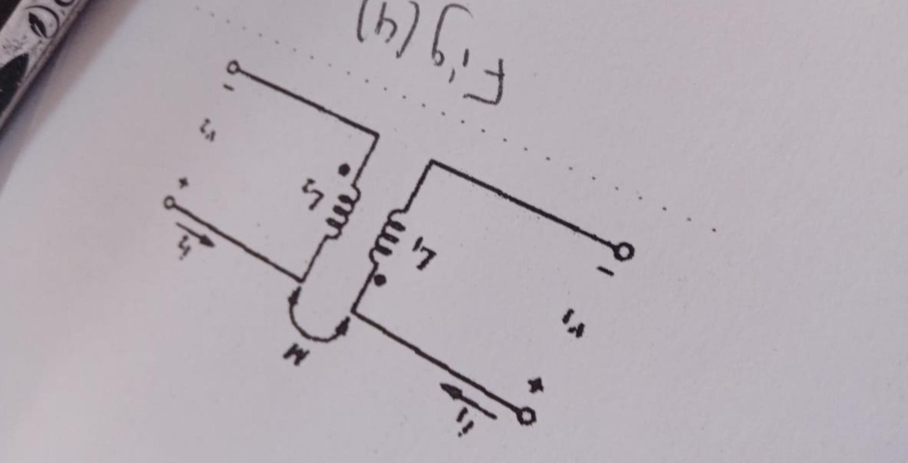 10 The Coils In Fig 4 Have L1 180 12 110 And Coupling Coefficient K 0 6 Given That Vio 10 Cost And I2 0 2 S 3