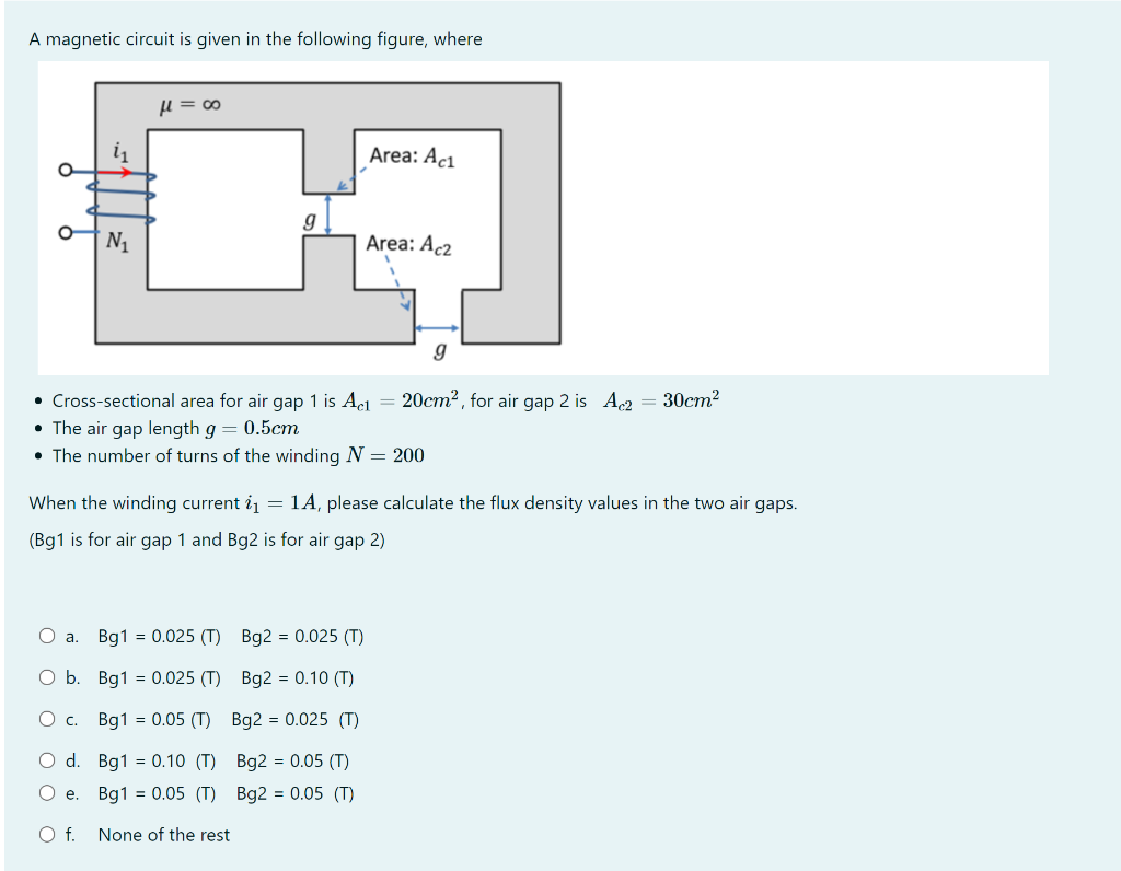 A Magnetic Circuit Is Given In The Following Figure Where H 00 In Area Aci O G O N Area Ac2 G 30cm2 Cross Section 1