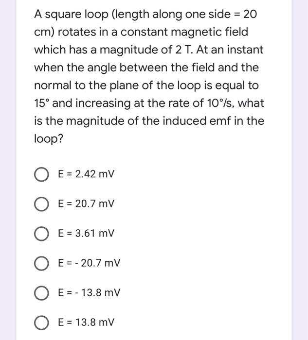 A Square Loop Length Along One Side 20 Cm Rotates In A Constant Magnetic Field Which Has A Magnitude Of 2 T At An 1