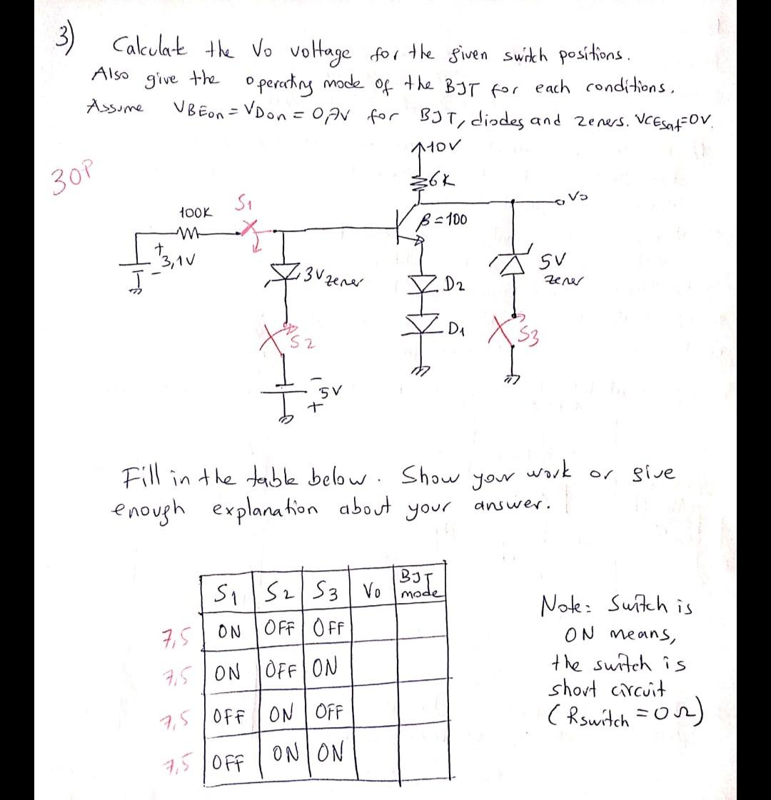 3 Calculate The Vo Voltage For The Given Switch Positions Also Give The Operating Mode Of The Bjt For Each Conditions 1
