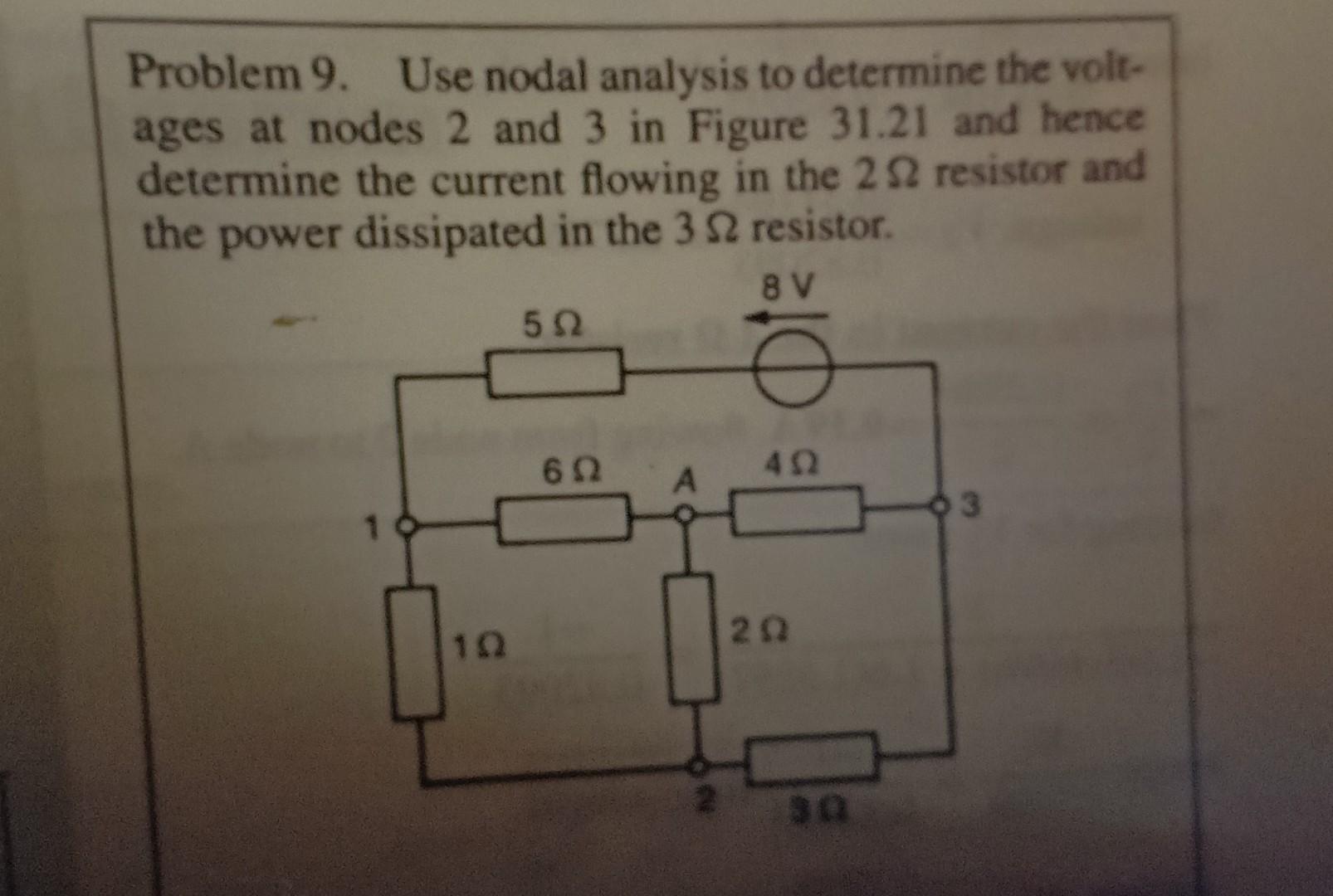 Problem 9 Use Nodal Analysis To Determine The Volt Ages At Nodes 2 And 3 In Figure 31 21 And Hence Determine The Curre 1