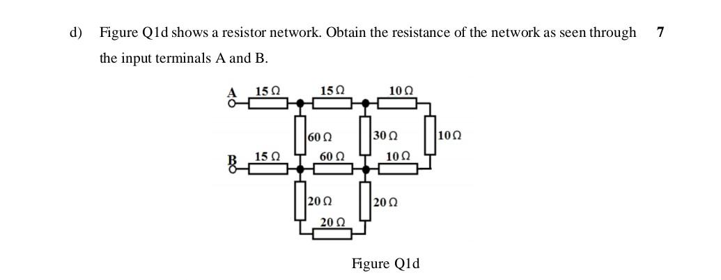 D 7 Figure Qld Shows A Resistor Network Obtain The Resistance Of The Network As Seen Through A The Input Terminals A A 1