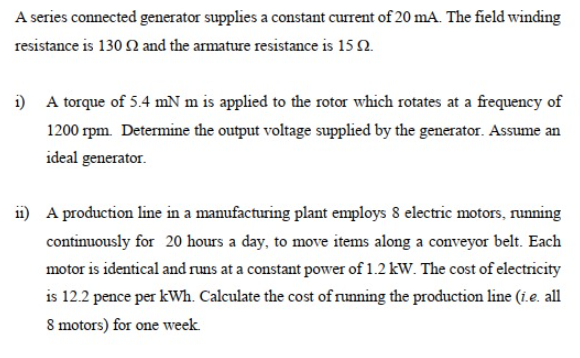 A Series Connected Generator Supplies A Constant Current Of 20 Ma The Field Winding Resistance Is 130 2 And The Armatur 1