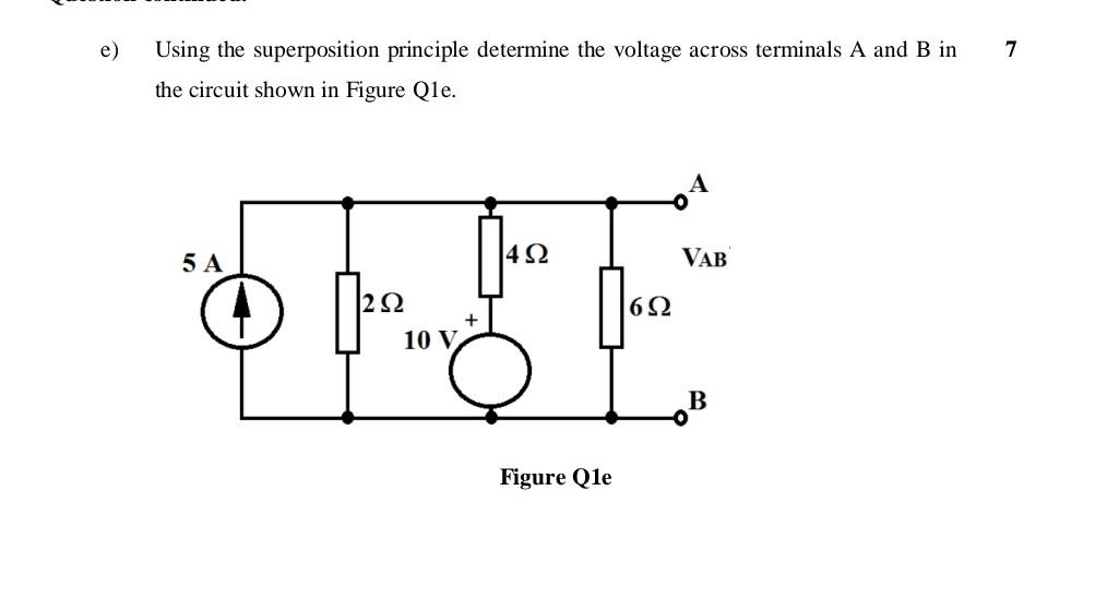 E 7 Using The Superposition Principle Determine The Voltage Across Terminals A And B In The Circuit Shown In Figure Qle 1