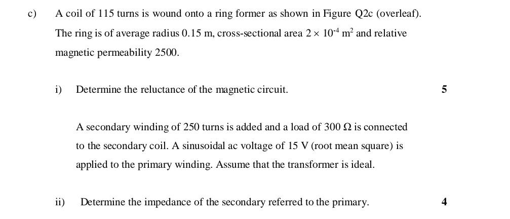 C A Coil Of 115 Turns Is Wound Onto A Ring Former As Shown In Figure Q2c Overleaf The Ring Is Of Average Radius 0 15 1