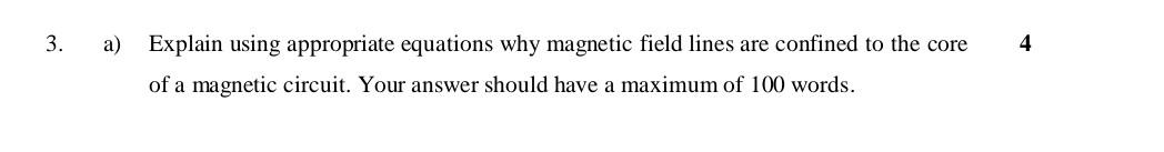 3 A 4 Explain Using Appropriate Equations Why Magnetic Field Lines Are Confined To The Core Of A Magnetic Circuit You 1
