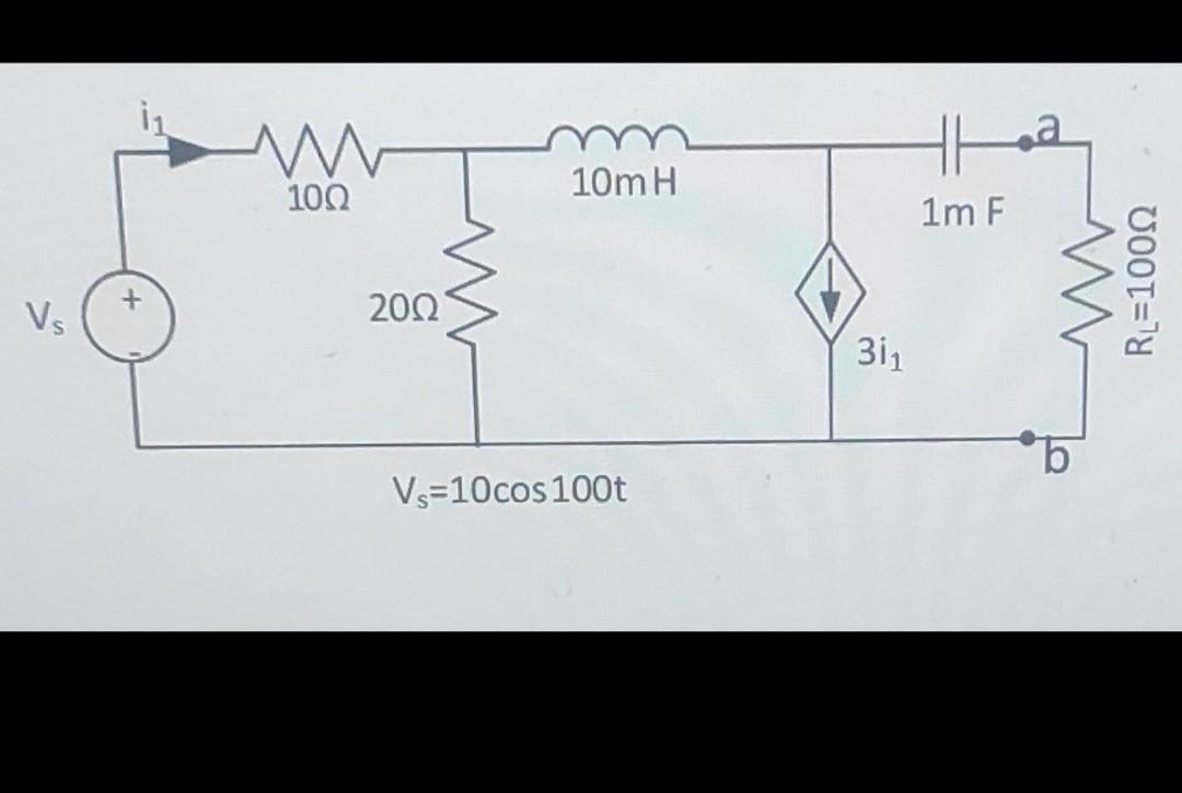 M 1002 10mh 1m F M Rl 10002 Vs 2002 311 B Vs 10cos 100t A Find Thevenin Voltage Phasor V Th With Respect To Termin 1