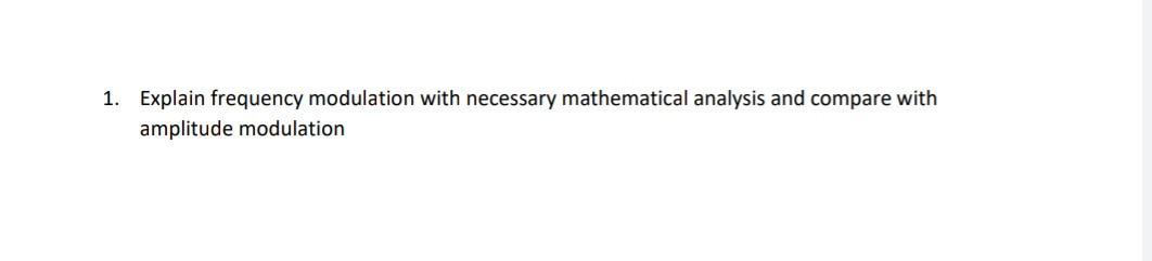 1 Explain Frequency Modulation With Necessary Mathematical Analysis And Compare With Amplitude Modulation 1