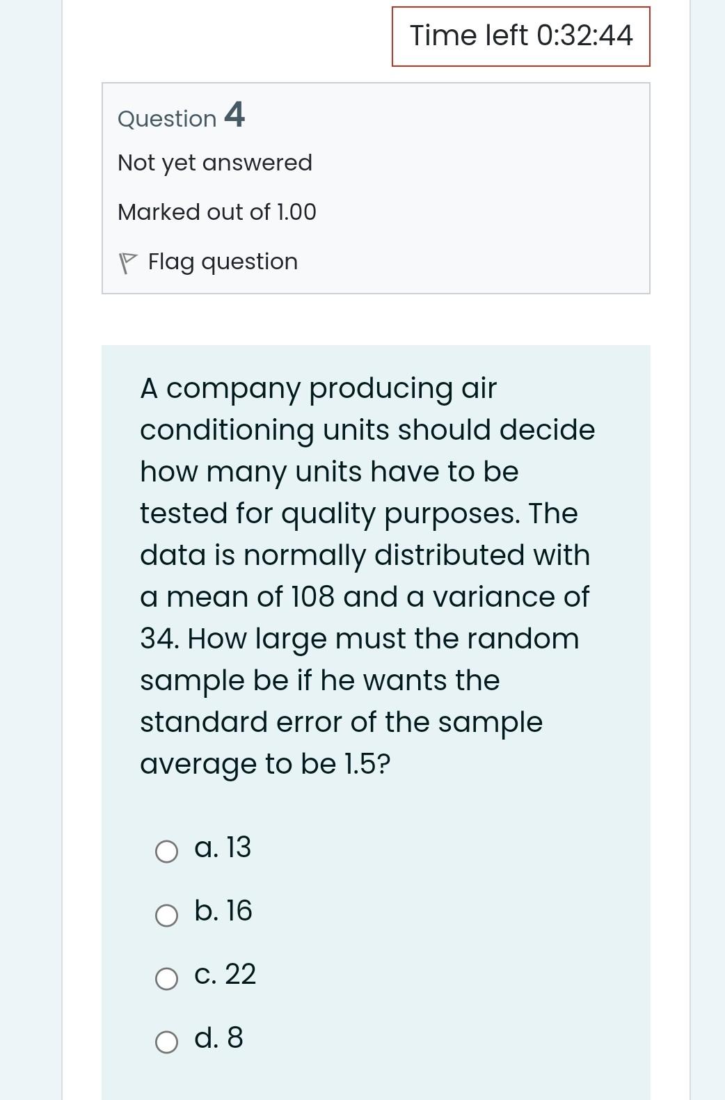 Time Left 0 32 44 Question 4 Not Yet Answered Marked Out Of 1 00 Flag Question A Company Producing Air Conditioning Unit 1